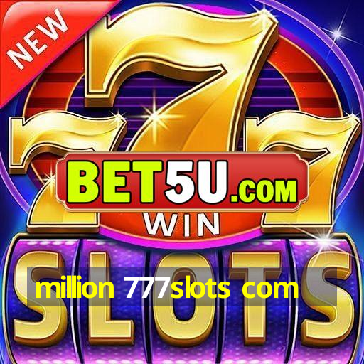 million 777slots com