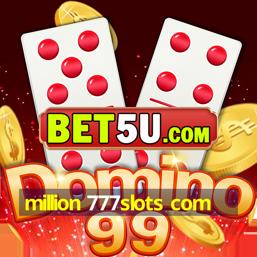 million 777slots com