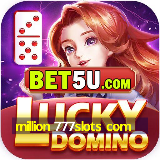 million 777slots com