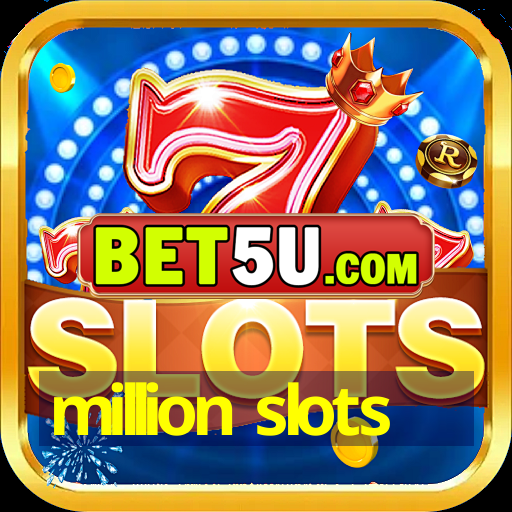 million slots