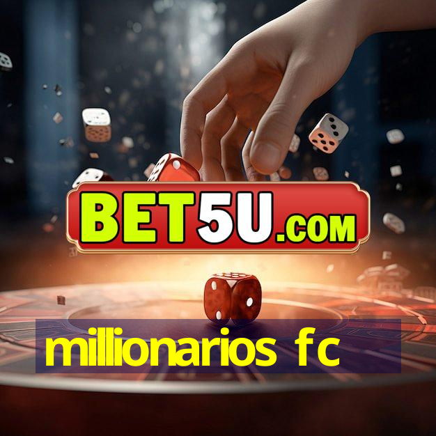 millionarios fc