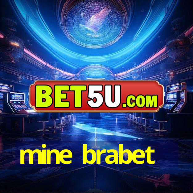 mine brabet