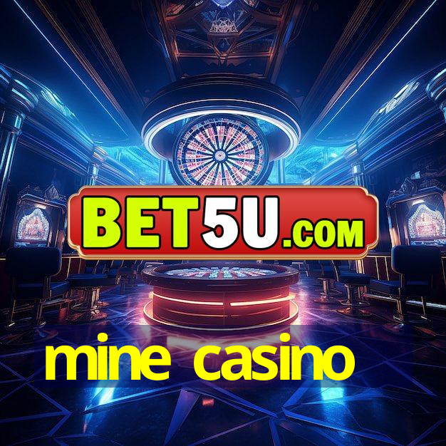 mine casino