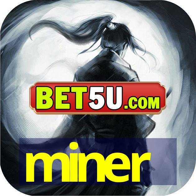 miner