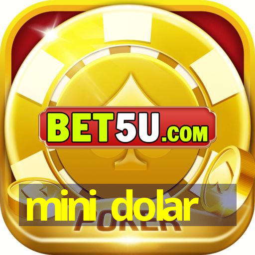 mini dolar