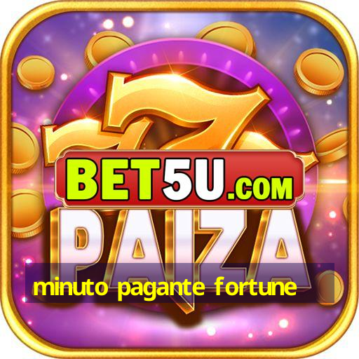 minuto pagante fortune