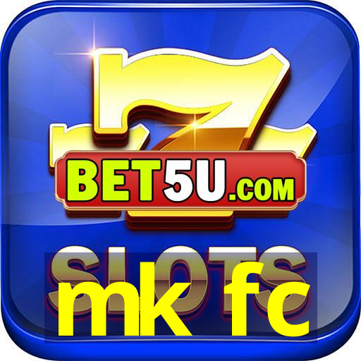 mk fc