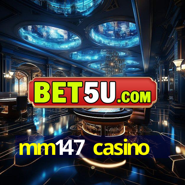 mm147 casino