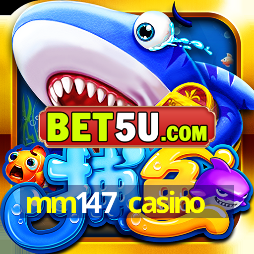 mm147 casino