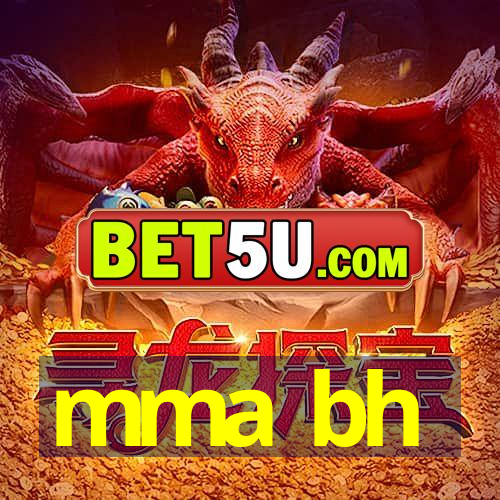 mma bh