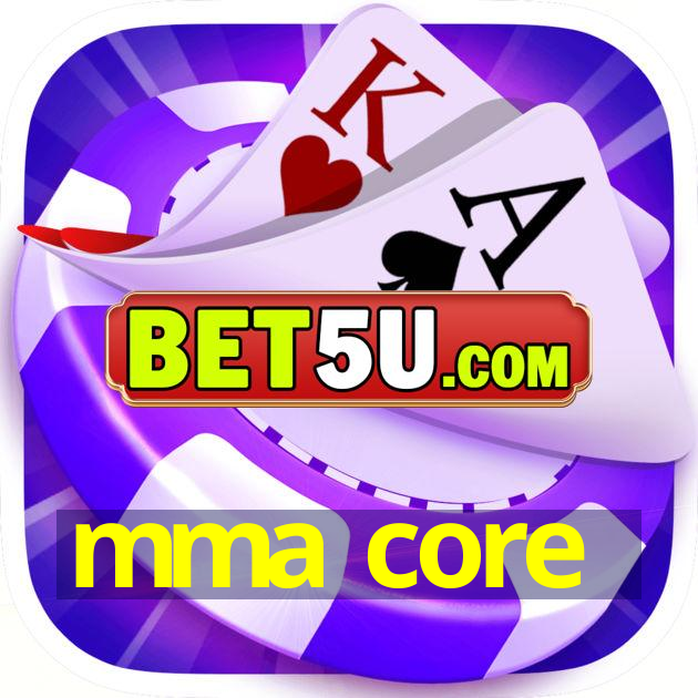 mma core