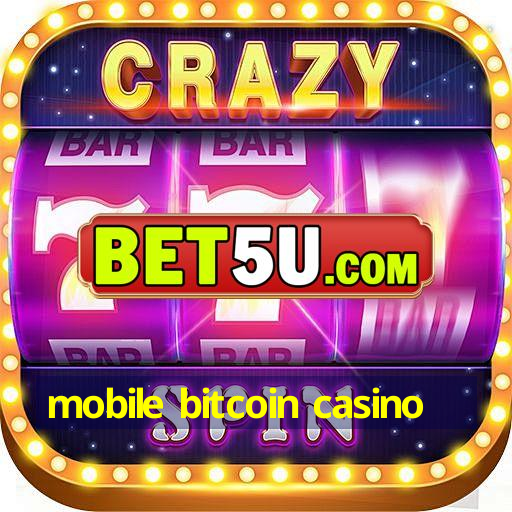 mobile bitcoin casino