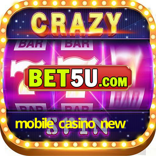 mobile casino new