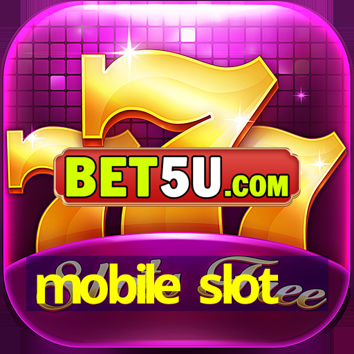 mobile slot