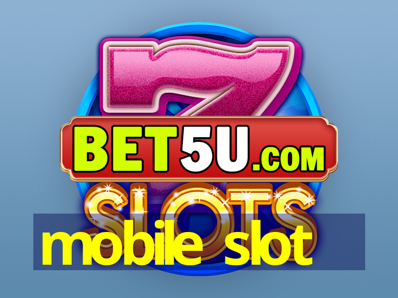 mobile slot