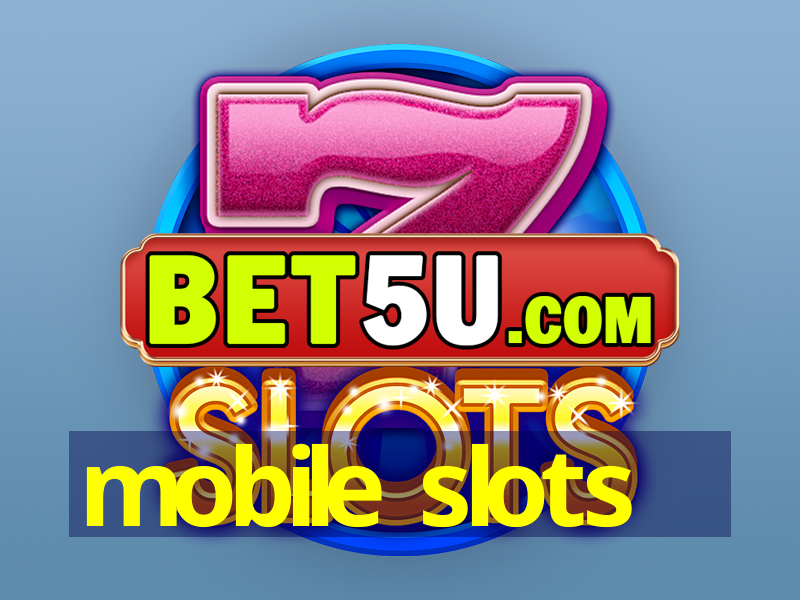 mobile slots