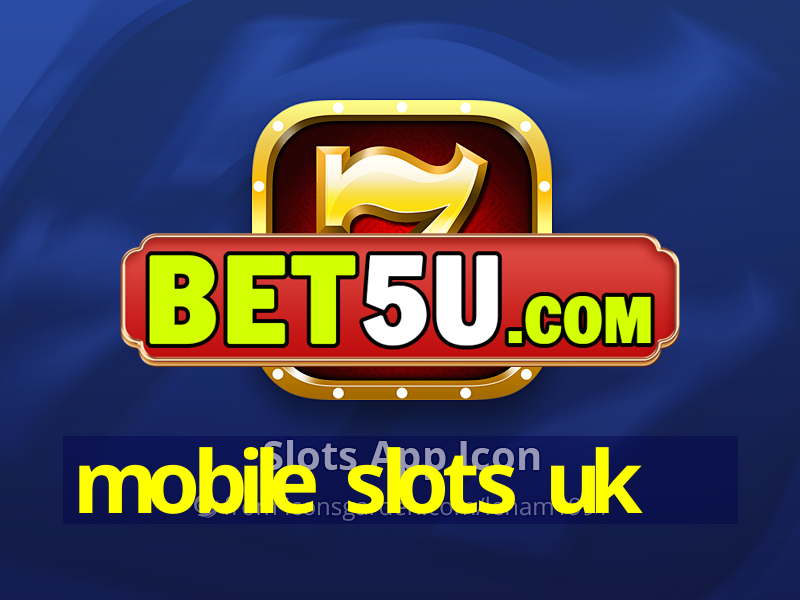 mobile slots uk