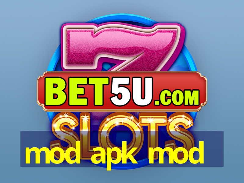 mod apk mod