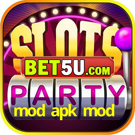 mod apk mod