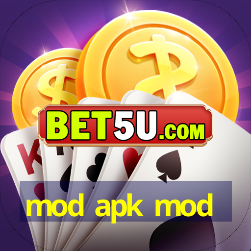 mod apk mod