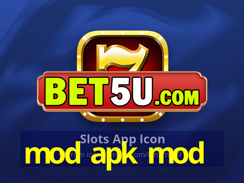 mod apk mod