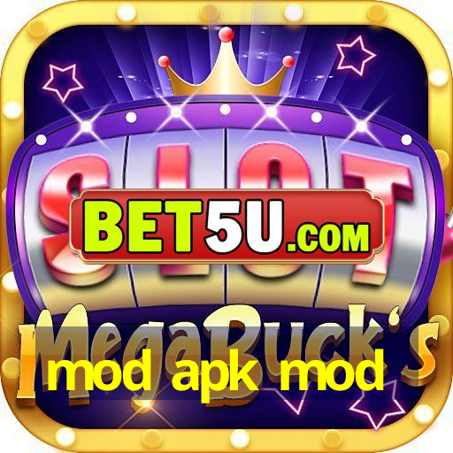 mod apk mod