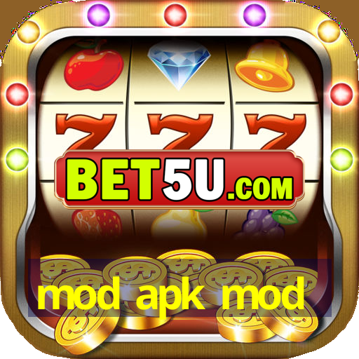 mod apk mod