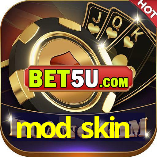 mod skin