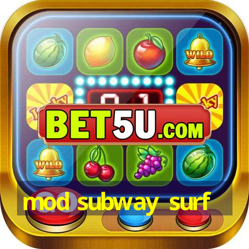 mod subway surf