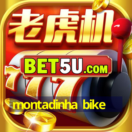 montadinha bike