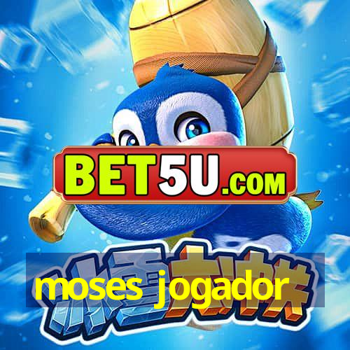 moses jogador