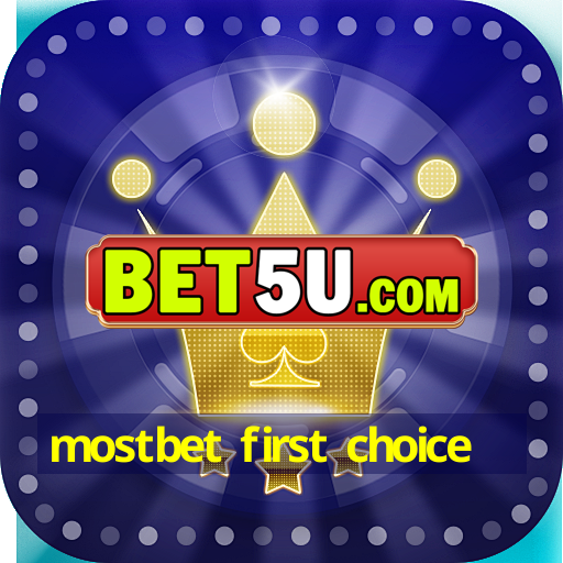 mostbet first choice