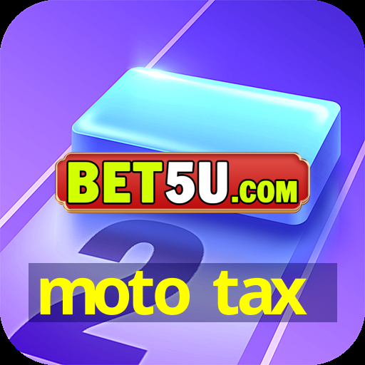 moto tax