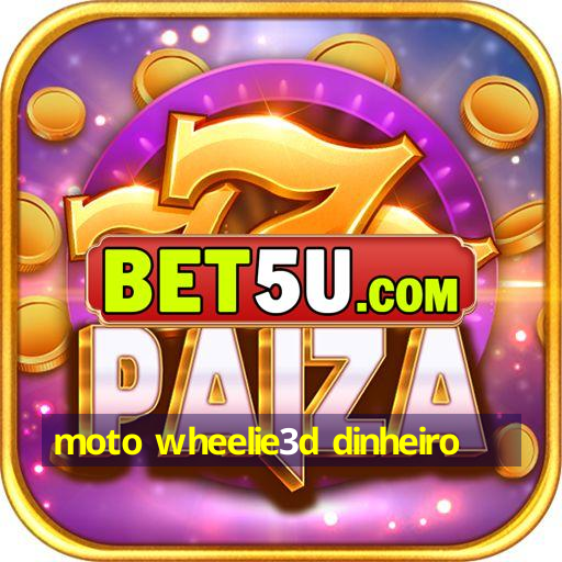 moto wheelie3d dinheiro