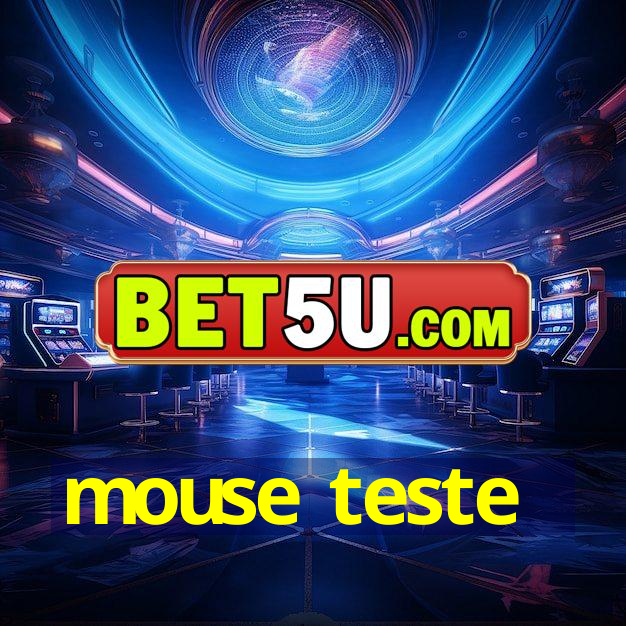 mouse teste