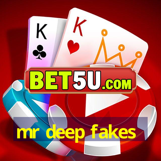 mr deep fakes