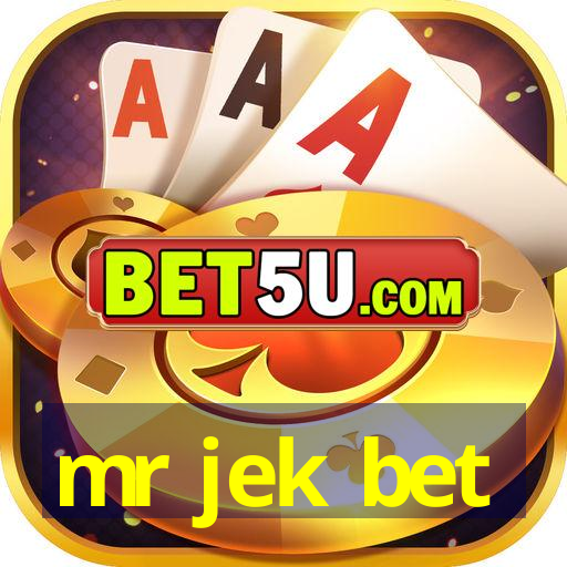 mr jek bet