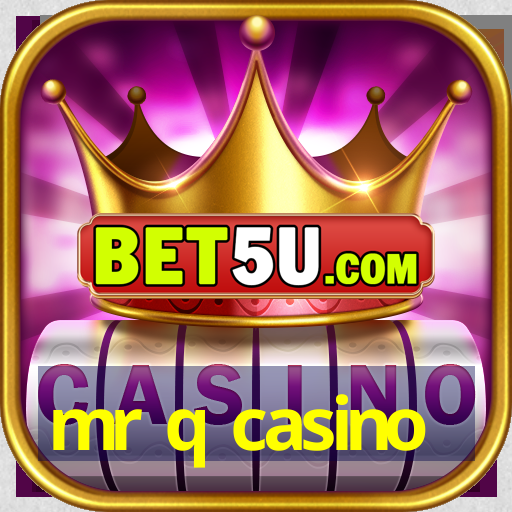 mr q casino