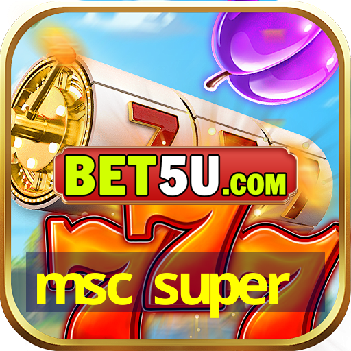 msc super