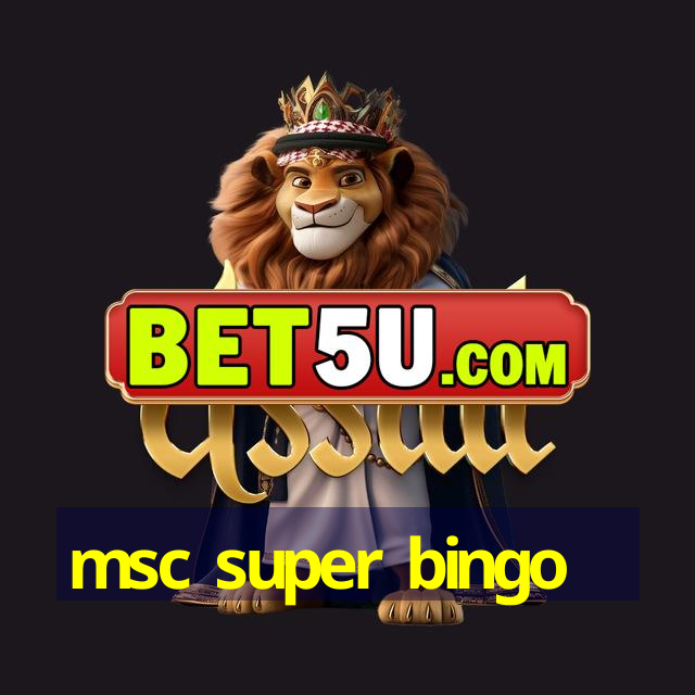 msc super bingo