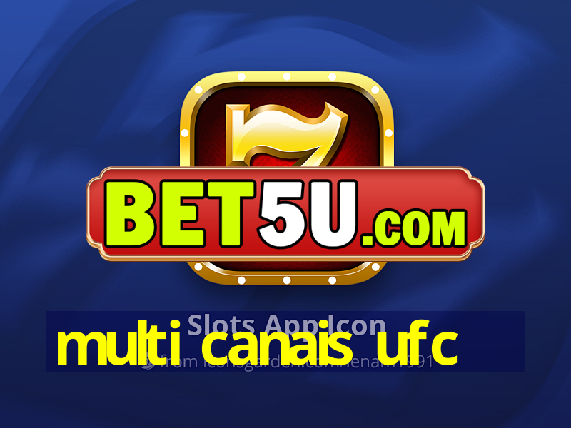 multi canais ufc