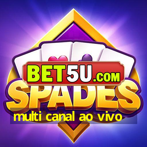 multi canal ao vivo