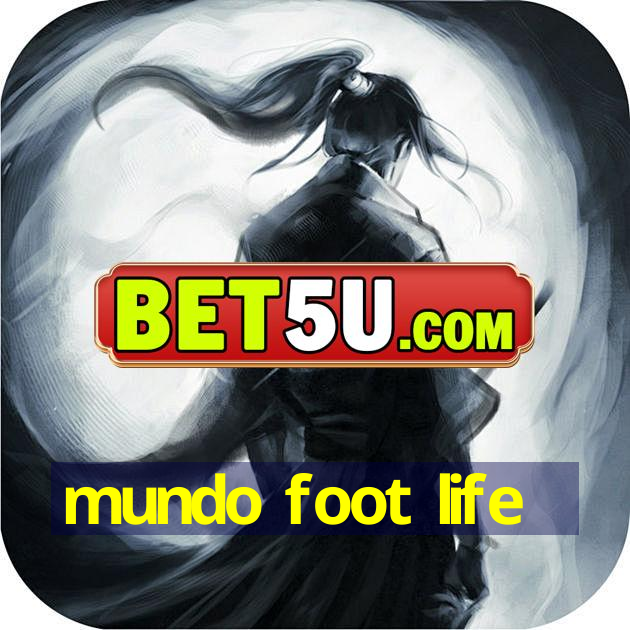 mundo foot life