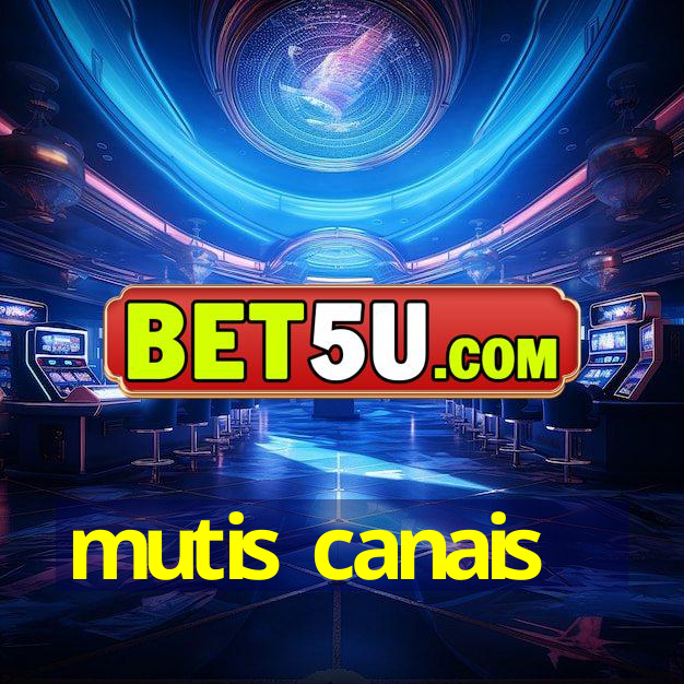 mutis canais