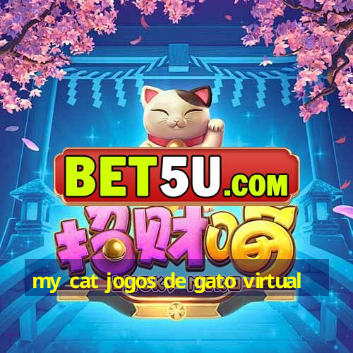 my cat jogos de gato virtual