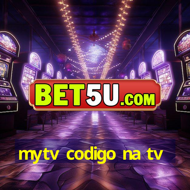 mytv codigo na tv