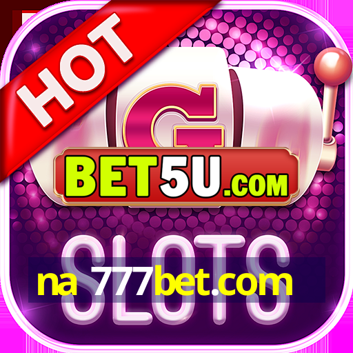 na 777bet.com