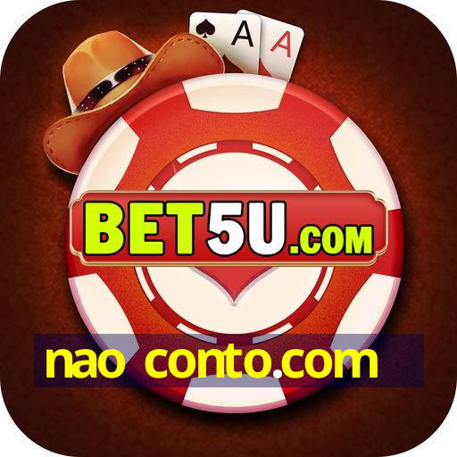 nao conto.com