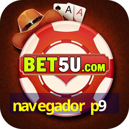 navegador p9