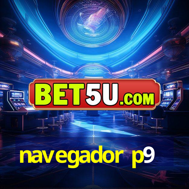 navegador p9